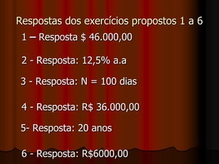 5 – Um certo capital é aplicado em regime de juros simples, à uma taxa mensal de 5%. Depois de quanto tempo este capital estará duplicado?