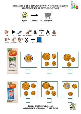 UNIDADE DE ENSINO ESTRUTURADO PARA A EDUCAÇÃO DE ALUNOS
COM PERTURBAÇÃO DO ESPETRO DO AUTISMO
ESCOLA BÁSICA DE VILA BOIM
AGRUPAMENTO DE ESCOLAS Nº 3 DE ELVAS
 