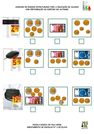 UNIDADE DE ENSINO ESTRUTURADO PARA A EDUCAÇÃO DE ALUNOS
COM PERTURBAÇÃO DO ESPETRO DO AUTISMO
ESCOLA BÁSICA DE VILA BOIM
AGRUPAMENTO DE ESCOLAS Nº 3 DE ELVAS
 