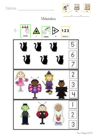 Matemática
5 -
Nome: ____________
_________/ _________/_________
rodeiaConta
Sónia Rodrigues/2016
 