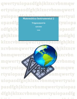 Matemática Instrumental 2
Trigonometría
16/07/2016
Lucas
 