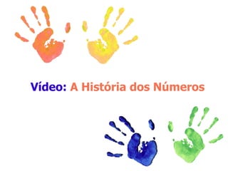 Vídeo:  A História dos Números 