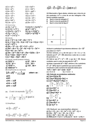 MATEMÁTICA – PRODUTOS NOTÁVEIS 01 - 2013 Página 2
a) ( x + y)³ =
b) (x – y)³ =
c) (m + 3)³ =
d) (a – 1 )³ =
e) ( 5 – x)³ =...
