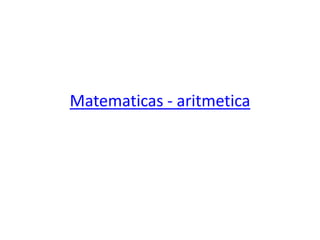 Matematicas - aritmetica
 