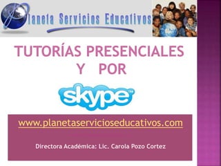 Directora Académica: Lic. Carola Pozo Cortez
www.planetaservicioseducativos.com
www.clasesenmoreno.co
Directora Académica: Lic. Carola Pozo Cortez
 