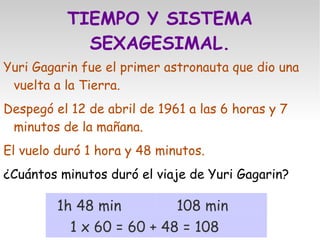 TIEMPO Y SISTEMA SEXAGESIMAL. ,[object Object]