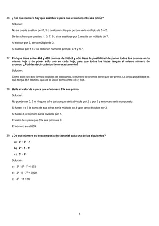 36 ¿Por qué número hay que sustituir x para que el número 27x sea primo?
Solución:
No se puede sustituir por 0, 5 o cualqu...