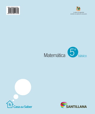 Matemática básico
La salud y la seguridad
también son parte de tu educación
5°
 