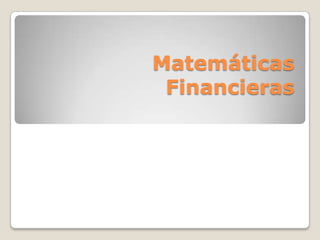 Matemáticas
Financieras
 