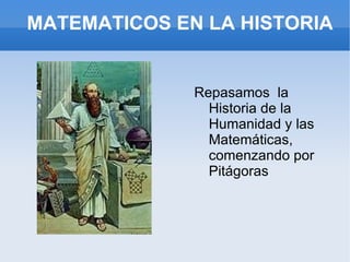 MATEMATICOS EN LA HISTORIA ,[object Object]