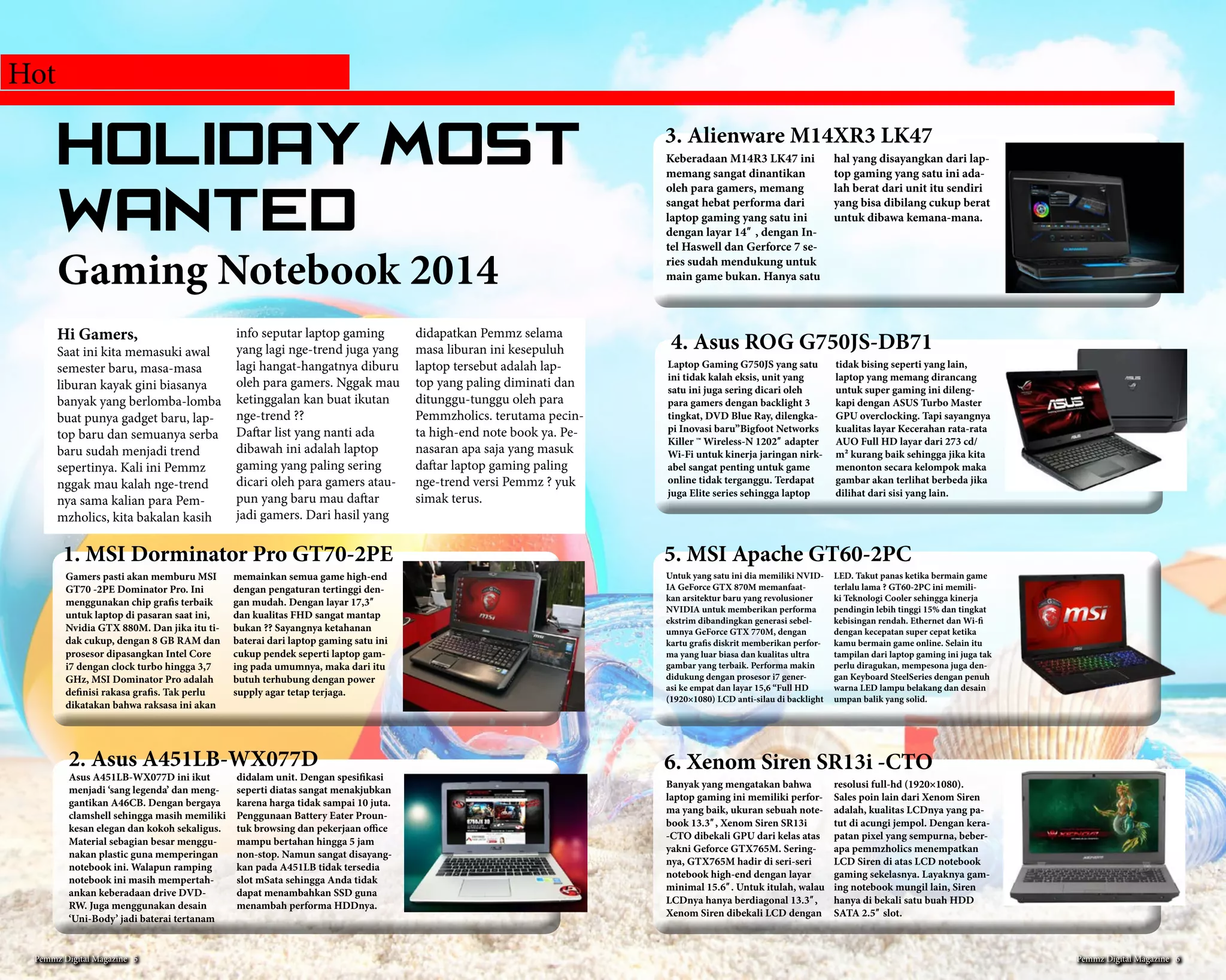 Games World
DOOM
Bocoran Seri
Terbaru Dari
Sesepuh Genre
FPS
S
ejak dirilis sepuluh ta-
hun lalu Doom 3 tidak
pernah menelurkan
penerusnya, Doom 4. Ke-
lanjutan dari Doom 3 selalu
menjadi dongeng belaka dan
rumor yang tidak kunjung
habis. Namun tahun ini tam-
paknya ada secercah harapan
bagi pencinta leluhur dari
FPS ini.
Yang pasti game ini tidak
akan diberi nama Doom
4, tapi hanya Doom saja
dan akan berlatar di Mars
menurut Executive Producer
Marty Stratton. Game in akan
kembali kepada apa yang tel-
ah membuat versi original
game ini sangat sukses yaitu
aksi yang cepat, run-and-
gun, dan peperangan yang
kreatif. Beliau juga menepis
kabar bahwa Doom terbaru
akan berjalan menggunakan
id Tech 6 yang berjalan pada
game selanjutnya.
Akan banyak peperangan
dan kekejaman yang terja-
di pada game ini. Game ini
menawarkan tingkatan ver-
tikal seperti yang kita temui
pada Crysis 3, jadi Anda
akan membutuhkan dou-
ble-jumps dan jetpacks untuk
meraih dataran-dataran yang
lebih tinggi. Box-box dan
celah-celah bisa Anda pan-
jat untuk mencapainya atau
menghindari musuh.
Yang sangat menarik dari
DOOM adalah gerakan fin-
ishing pada game ini. Setelah
Anda memberikan jumlah
damage yang besar, mereka
akan memberikan petunjuk
selanjutnya untuk gerakan
finishing selanjutnya layakn-
ya seperti pada Mortal Kom-
bat. Banyak “Fatality” yang
memang terlihat mengerikan.
Sayangnya gerakan seperti ini
akan sangat membosankan
jika terus diulang-ulang pada
game, walaupun kesan perta-
manya sangat menyenangkan.
Banyak musuh yang akan
Anda hadapi pada game ini.
Mulai dari iblis kecil yang
sangat menganggu sampai
monster yang lebih besar
dan Hell Knights yang siap
menginjak Anda. Gameplay
dari Doom ini memang san-
gat mewakilkan judul gamen-
ya karena Anda akan melihat
kekacauan pada game ini
yang disebabkan oleh per-
tempuran yang sangat cepat
dan brutal.
Pemmz Digital Magazine #13 3
 