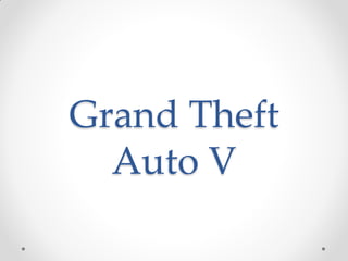 Grand Theft
Auto V

 