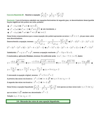 3.0 - Discussão das raízes de uma equação biquadrada.
 