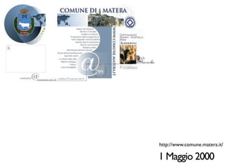 http://www.comune.matera.it/

    1 Maggio 2000
http://www.ﬂickr.com/photos/boothys/
 