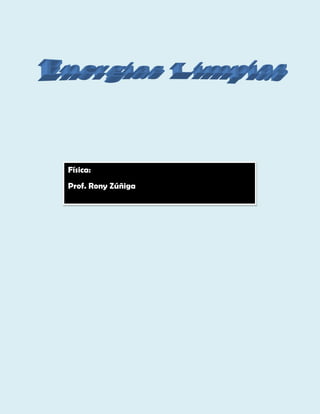 Física:
Prof. Rony Zúñiga

 