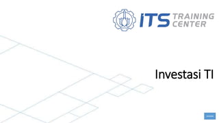 Investasi TI
HALAMAN
 