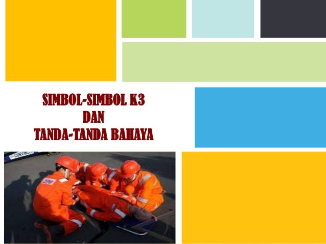 Materi k3 prosedur keselamatan kerja dan simbol bahaya Materi k3 prosedur keselamatan kerja dan simbol bahaya