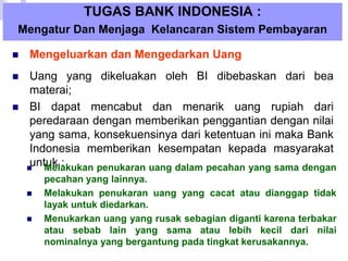 Wewenang bank indonesia terkait tugas mengatur dan menjaga kelancaran sistem pembayaran adalah