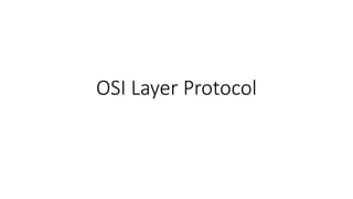 OSI Layer Protocol
 