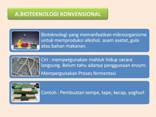 A.BIOTEKNOLOGI KONVENSIONAL
 