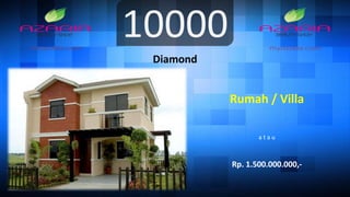 10000
Diamond
Rumah / Villa
a t a u
Rp. 1.500.000.000,-
 