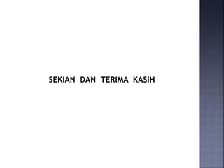 SEKIAN DAN TERIMA KASIH
 