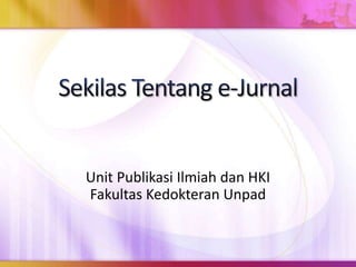 Unit Publikasi Ilmiah dan HKI
Fakultas Kedokteran Unpad
 