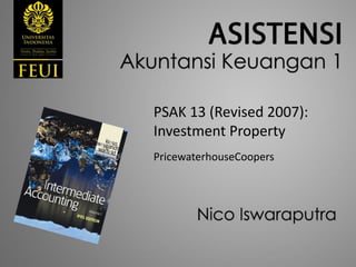 PSAK 13 (Revised 2007):
Investment Property
PricewaterhouseCoopers
 