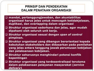 6 
PRINSIP DAN PENDEKATAN 
DALAM PENATAAN ORGANISASI 
 