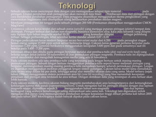  Sebuah cakram keras menyimpan data dengan cara memagnetkan selaput tipis material ''ferromagnetik'' pada
piringan. Urutan perubahan arah pemagnetan akan mewakili data biner bit. Pembacaan data dari piringan dengan
cara mendeteksi perubahan pemagnetan. Data pengguna disandikan menggunakan skema pengkodean yang
menentukan bagaimana data ditampilkan ulang berdasarkan perubahan medan magnet.
 Merekam pemagnetan bit tunggal pada sebuah piringan 200 MB (Perekaman ditampilkan menggunakan CMOS-
MagView)
 Umumnya cakram keras terdiri dari sebuah poros (spindle) yang menjaga putaran piringan (platter) tempat data
disimpan. Piringan terbuat dari bahan non-magnetis, biasanya alumunium alloy, kaca atau keramik yang dilapisi
satu lapisan tipis bahan magnetis setebal 10-20 nanometer yang kemudian dilapisi karbon sebagai pelindung
terluar. Sebagai perbandingan, tebal selembar kertas standar adalah 0,07 - 0,18 millimeter.
 Piringan pada cakram keras modern berputar secara bervariasi mulai dari 4.200 ppm pada perangkat ringan
hemat energi sampai 15.000 ppm untuk server berkinerja tinggi. Cakram keras generasi pertama berputar pada
kecepatan 1.200 ppm. Generasi berikutnya menggunakan kecepatan 3.600 ppm dan pada umumnya saat ini
bekerja pada 5.400 - 7.200 ppm.
 Informasi dibaca dan ditulis pada piringan berputar melalui alat pembaca-tulis (disk read and write head) yang
bekerja sangat dekat (sekitar 10 nanometer) di atas permukaan piringan magnetis. Pembaca-tulis ini dipergunakan
untuk mendeteksi dan mengubah kemagnetan media yang ada di bawahnya.
 Pada cakram modern ada satu pembaca-tulis yang terpasang pada lengan bertuas untuk masing-masing
permukaan piringan. Sebuah lengan bertuas menggerakan pembaca-tulis seperti busur melintasi piringan yang
berputar, memungkinkan masing-masing pembaca-tulis mengakses hampir seluruh permukaan piringan. Lengan
ini digerakan menggunakan motoran penggerak lengan sistem gulungan. Cakram keras model lama menuliskan
data secara tetap dalam bit per detik, sehingga setiap alur memiliki ukuran data yang sama. Model terbaru (sejak
tahun 1990an) menggunakan sistem perekaman area bit (zone bit recording) yang bisa menambah kecepatan
penulisan dari piringan area terdalam ke area terluar. Dengan demikian data yang tersimpan di area terluar akan
lebih banyak.
 Pada cakram modern, kecilnya ukuran bidang magnetis membahayakan area kemagnetannya dari kemungkinan
kehilangan karena efek panas (superparamagnetism). Untuk mengatasi hal ini, piringan dilapisi dengan dua lapisan
magnetis sejajar, dipisahkan sejauh 3 atom menggunakan bahan non-magnetis ruthenium dan dua lapisan
bermagnet yang arahnya bersebrangan saling memperkuat satu sama lain. Teknologi lain digunakan untuk
mengatasi efek panas yang memungkinkan perekaman dengan kepadatan tinggi dibuat pertama kali tahun 2005
dan pada tahun 2007 teknologinya sudah banyak dipakai pada cakram keras.
 
