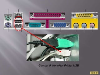 Gambar 9. Konektor Printer USB
 