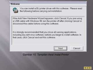 Gambar 10. Tampilan Awal Instal Printer
 