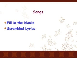Songs Fill in the blanks Scrambled Lyrics  