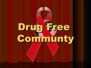 Drug Free
Communty
 