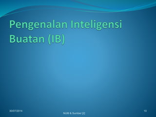 30/07/2014 10
NUM & Sumber [2]
 