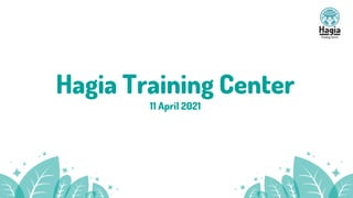 Hagia Training Center
11 April 2021
 
