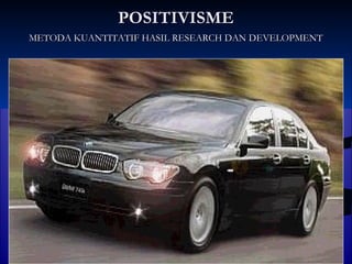 PPOOSSIITTIIVVIISSMMEE 
MMEETTOODDAA KKUUAANNTTIITTAATTIIFF HHAASSIILL RREESSEEAARRCCHH DDAANN DDEEVVEELLOOPPMMEENNTT 
 