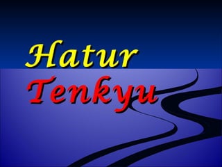 HHaattuurr 
TTeennkkyyuu 
