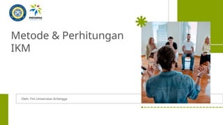 Materi 13 - Metode dan Perhitungan IKM-2.pptx