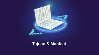 Tujuan & Manfaat
 