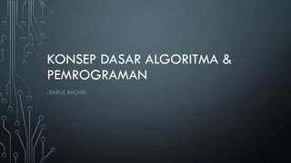 Materi 1 Konsep dasar algoritma & pemrograman.pptx