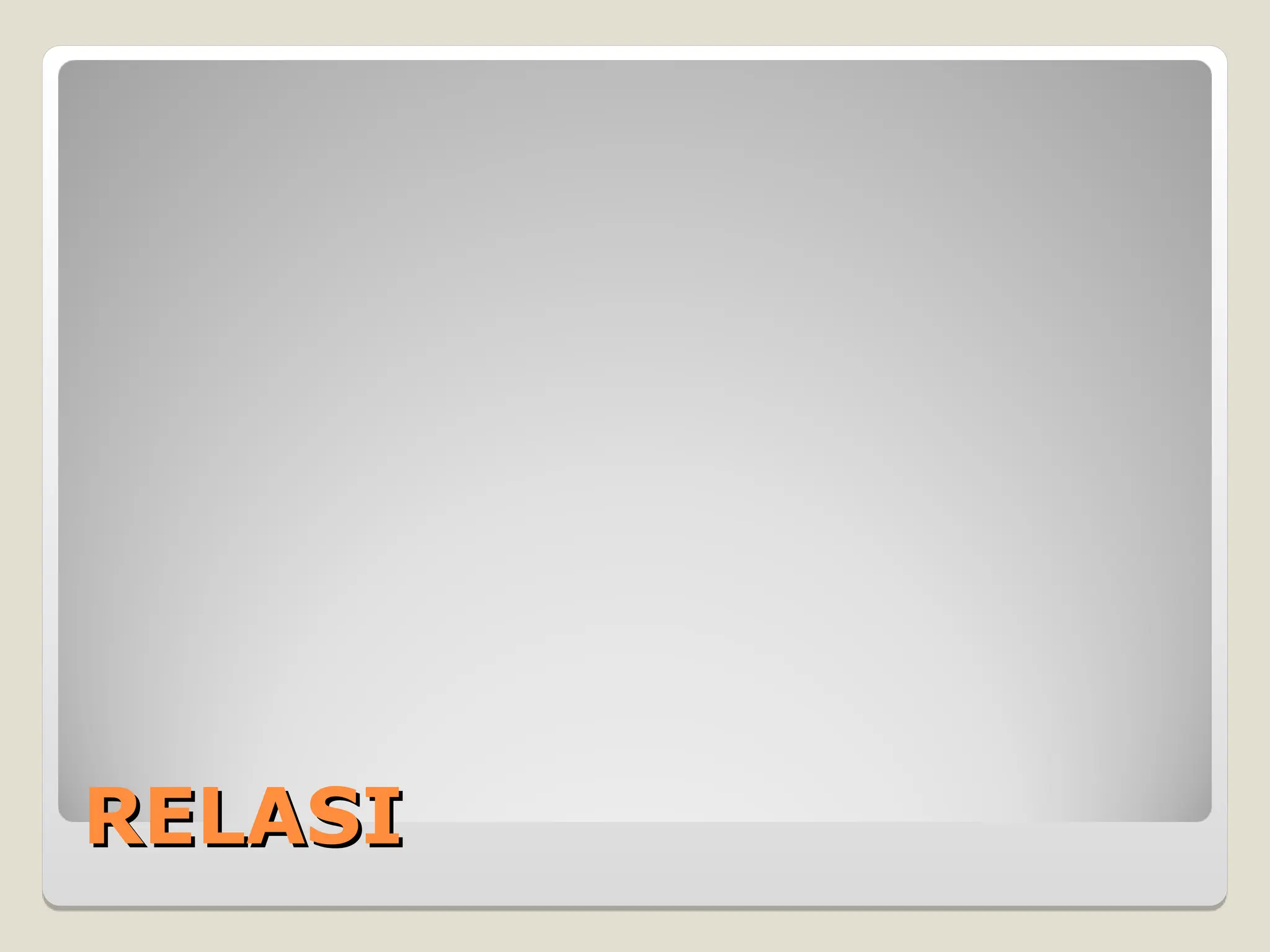 RELASI
RELASI
 