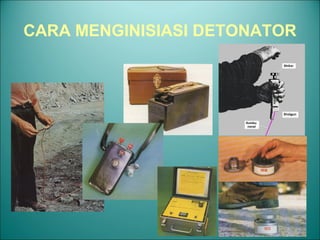 CARA MENGINISIASI DETONATOR
 