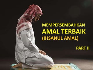 MATERI 2 Mempersembahkan Amal Terbaik 2 dan Pentingnya Ngaji.pptx