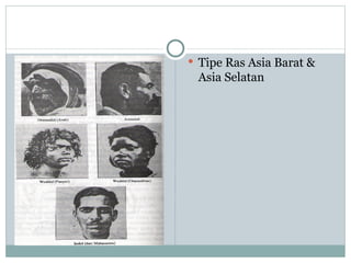  Tipe Ras Asia Barat &
 Asia Selatan
 
