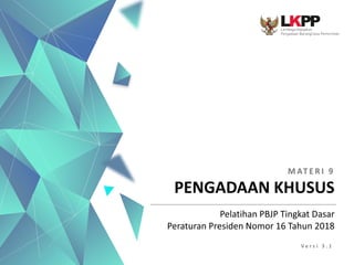 Materi 9 Pengadaan Khusus pada pengadaan barang dan jasa pemerintah | PDF