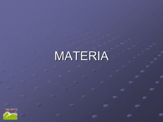 MATERIA
 