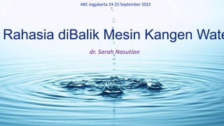 Rahasia diBalik Mesin Kangen Wate
ABC Jogjakarta 24-25 September 2022
 