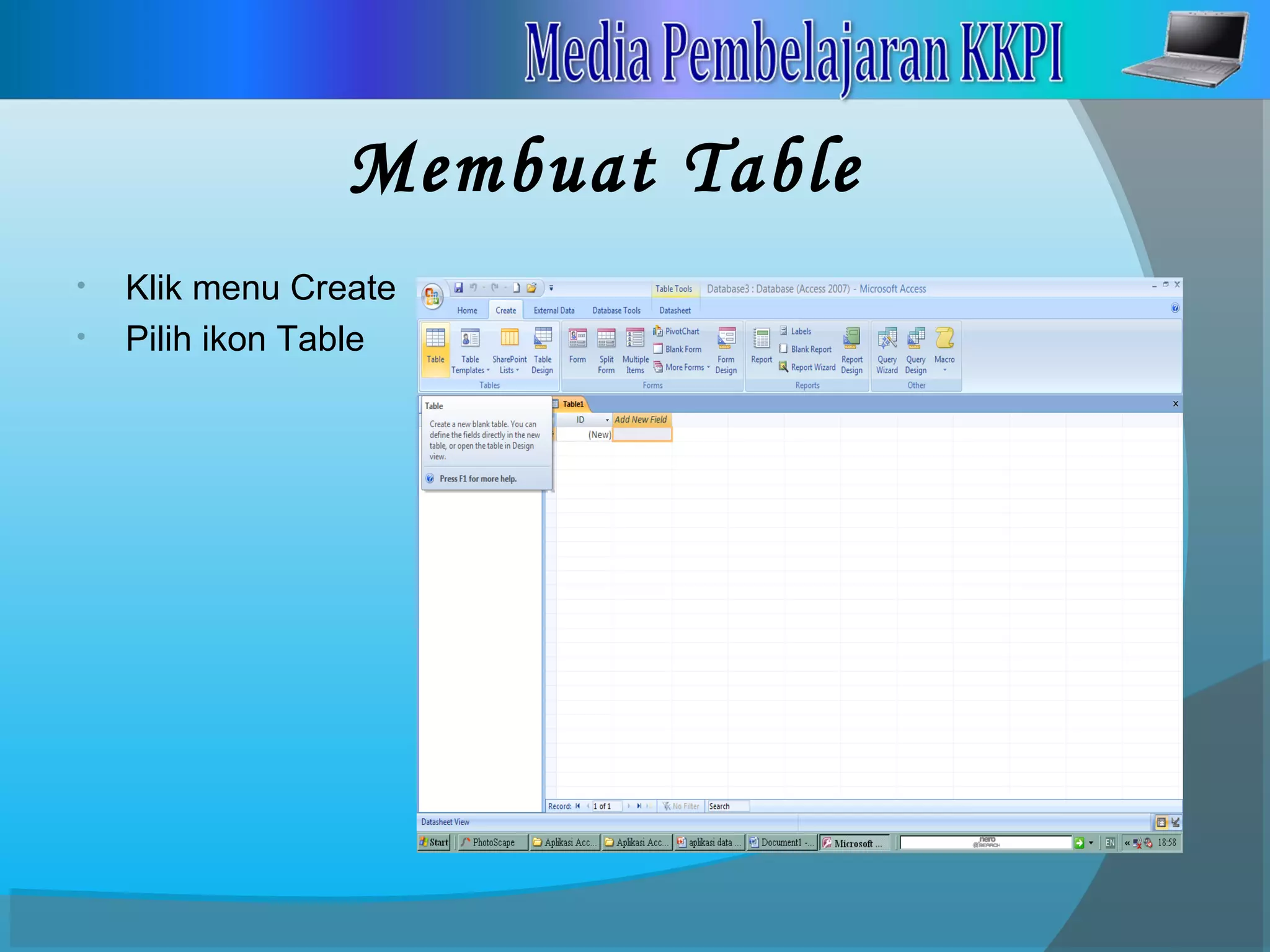 Membuat Table
• Klik menu Create
• Pilih ikon Table
 
