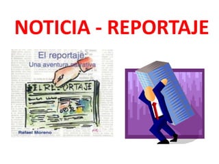 NOTICIA - REPORTAJE

 